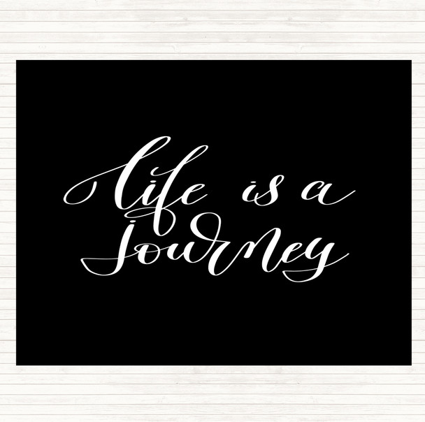 Black White Life Is A Journey Quote Placemat