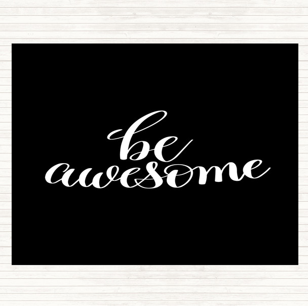 Black White Be Awesome Swirl Quote Placemat