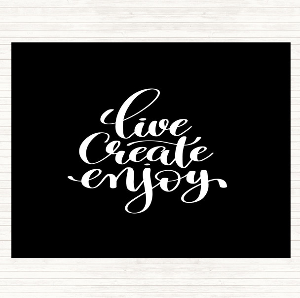 Black White Live Create Enjoy Quote Placemat