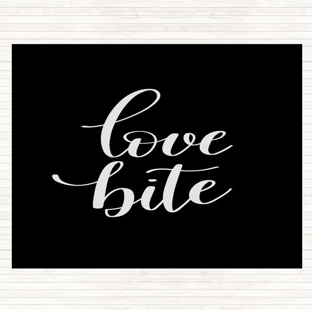 Black White Love Bite Quote Placemat