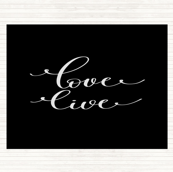 Black White Love Live Quote Placemat
