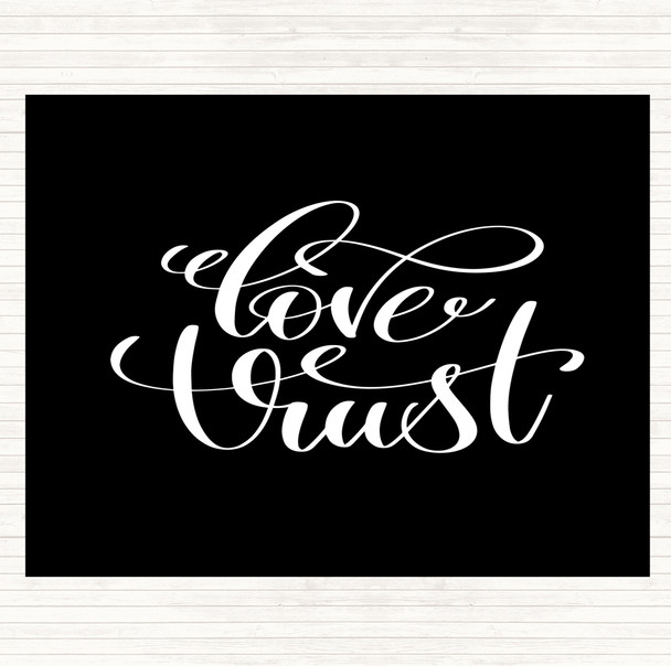 Black White Love Trust Quote Placemat