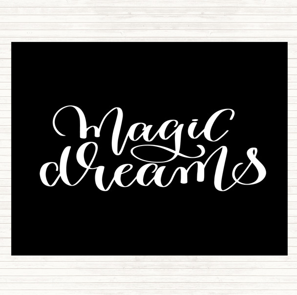 Black White Magic Dreams Quote Placemat