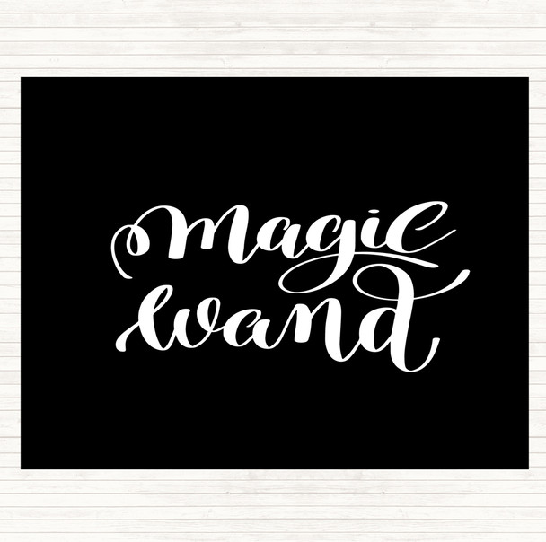 Black White Magic Wand Quote Placemat