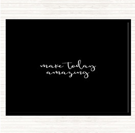 Black White Make Today Amazing Quote Placemat