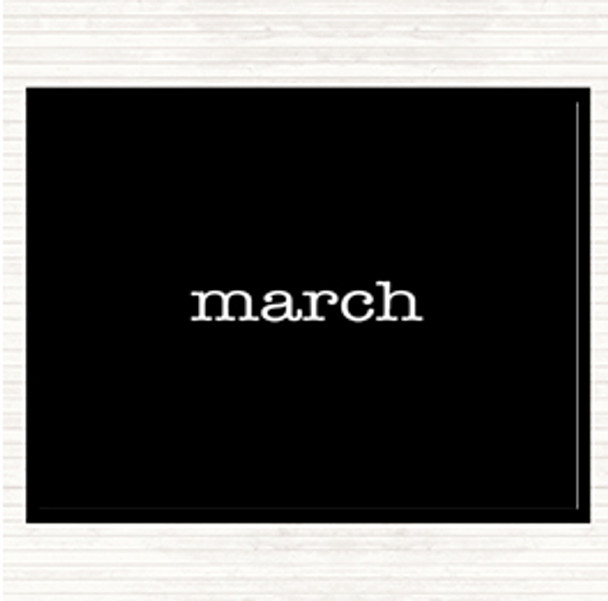 Black White March Quote Placemat Black White March Quote Placemat
