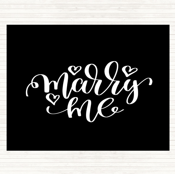 Black White Marry Me Quote Placemat