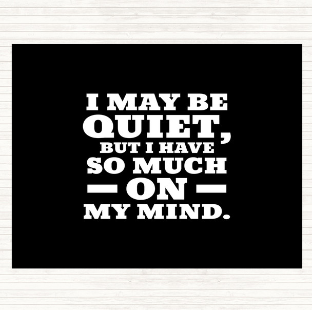 Black White May Be Quiet Quote Placemat