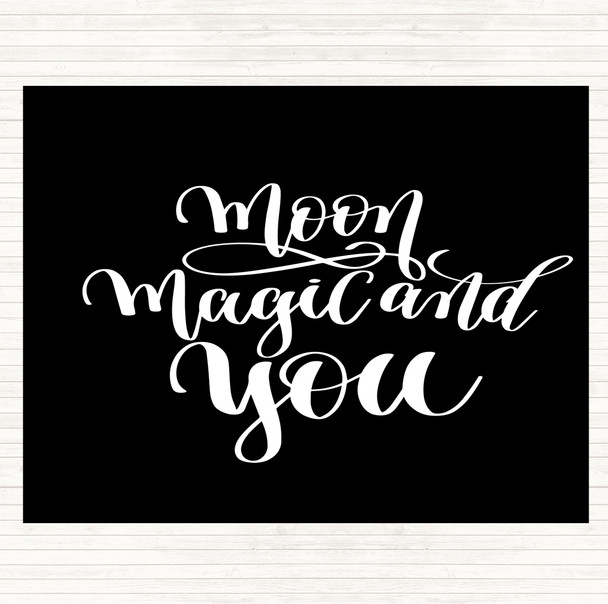 Black White Moon Magic You Quote Placemat