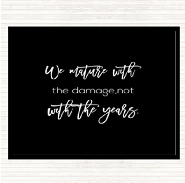 Black White Not With The Years Quote Placemat