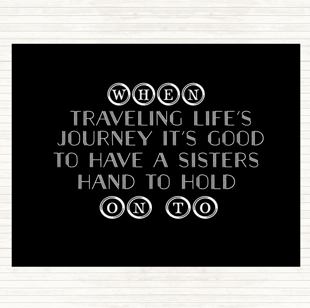 Black White A Sisters Hand Quote Placemat