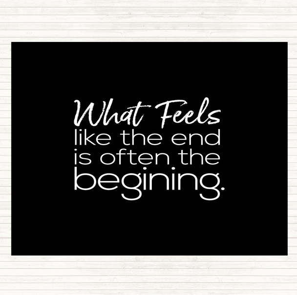 Black White Often The Beginning Quote Placemat