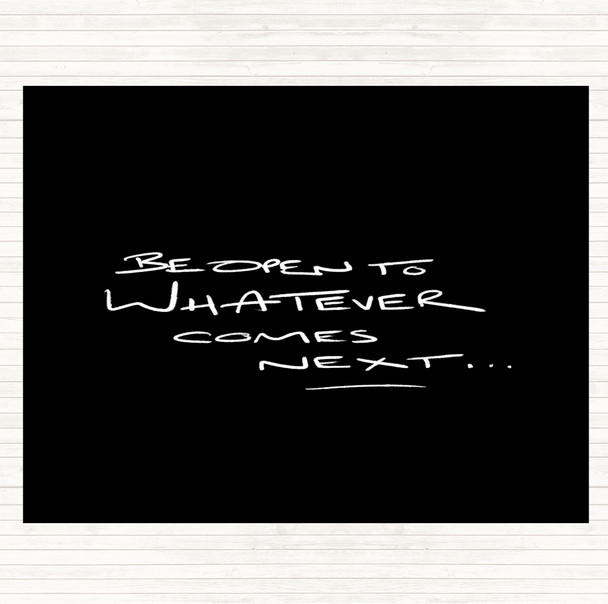 Black White Be Open To What's Next Quote Placemat