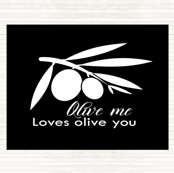 Black White Olive Me Loves Olive You Quote Placemat