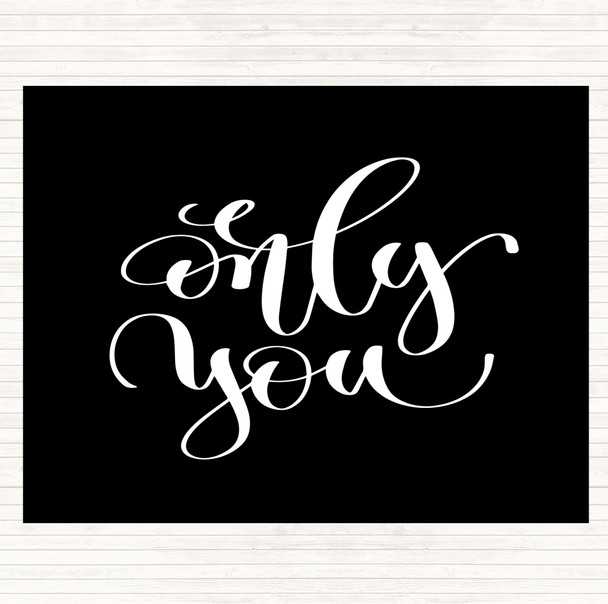 Black White Only You Quote Placemat