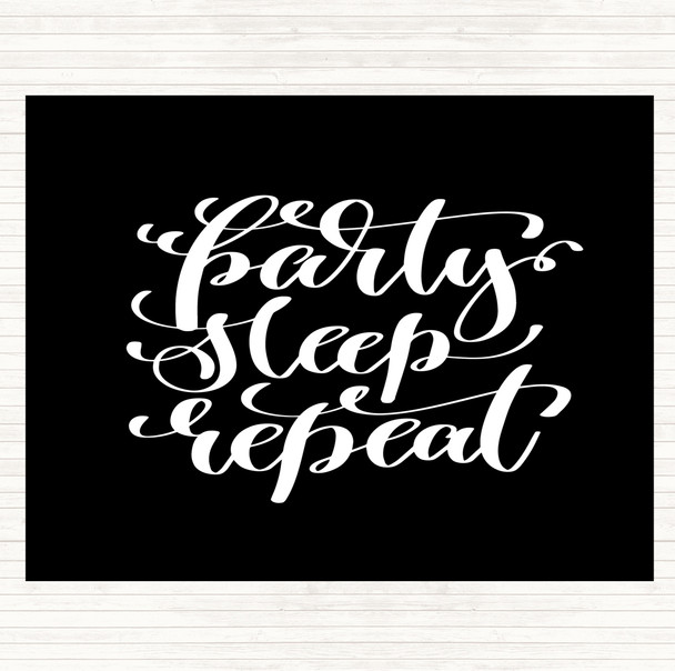Black White Party Sleep Repeat Quote Placemat