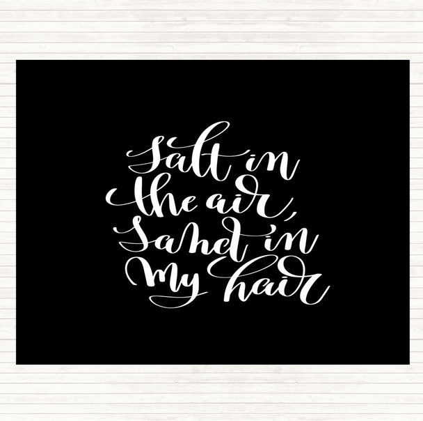 Black White Salt In Air Sand Hair Quote Placemat