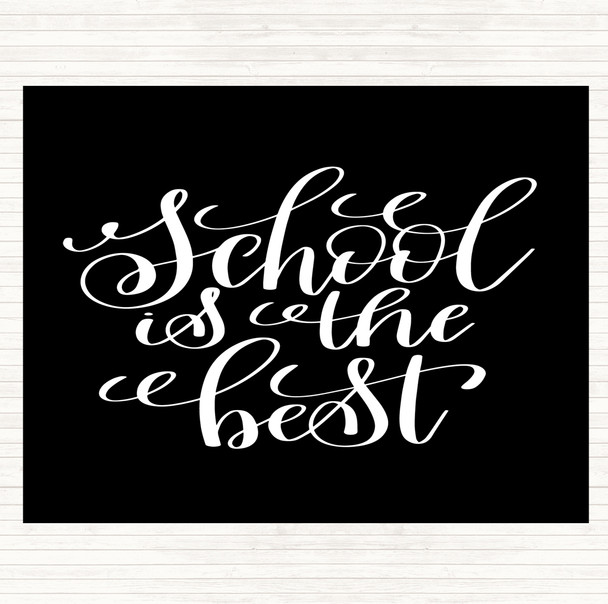 Black White School Is The Best Quote Placemat