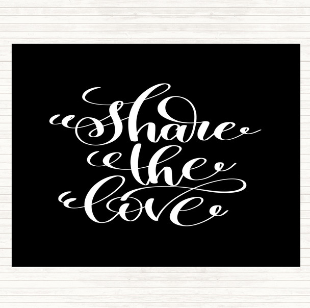 Black White Share The Love Quote Placemat Black White Share The Love Quote Placemat