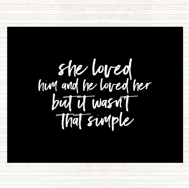 Black White She Loved Him Quote Placemat