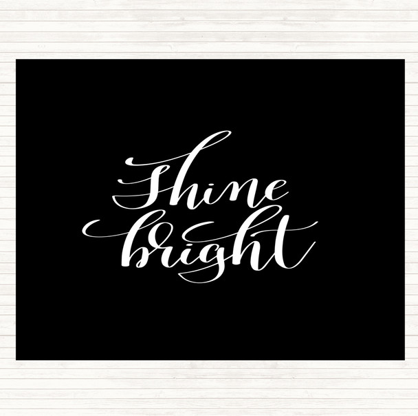 Black White Shine Bright Quote Placemat