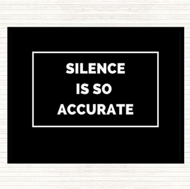 Black White Silence Is Accurate Quote Placemat