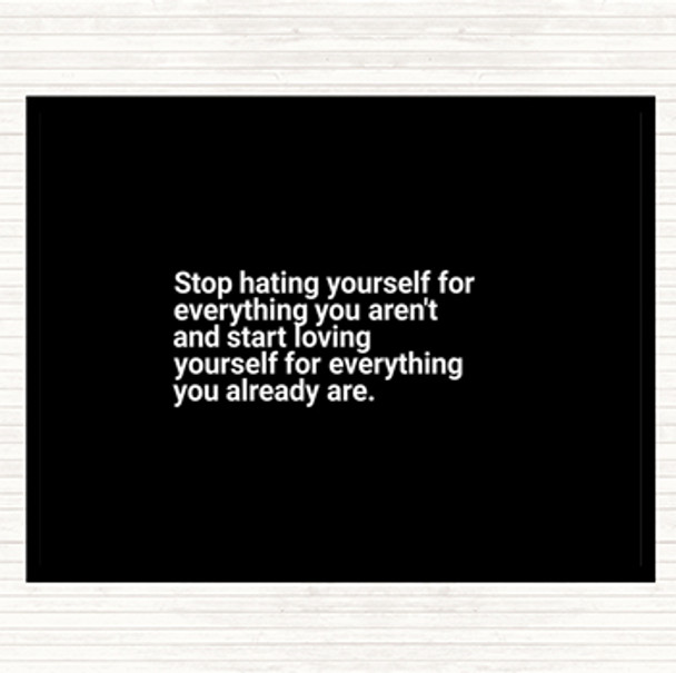 Black White Stop Hating Yourself Quote Placemat