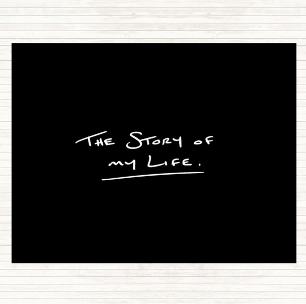 Black White Story Of My Life Quote Placemat