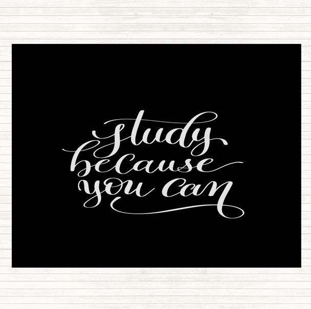 Black White Study Because You Can Quote Placemat