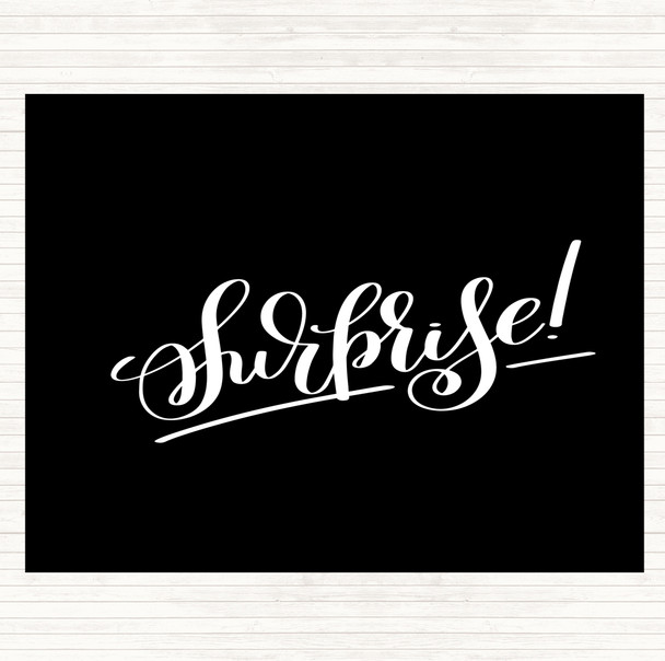 Black White Surprise Quote Placemat