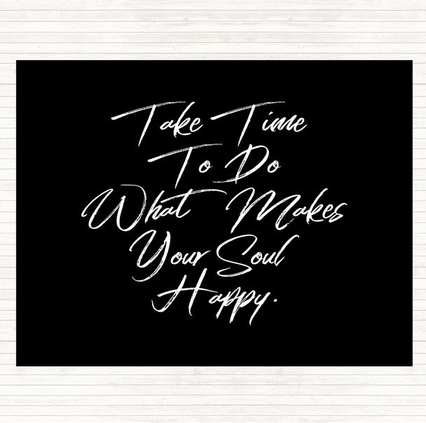 Black White Take Time Quote Placemat