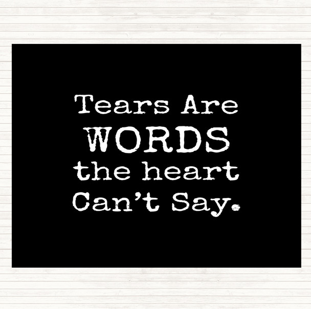 Black White Tears Are Words Quote Placemat