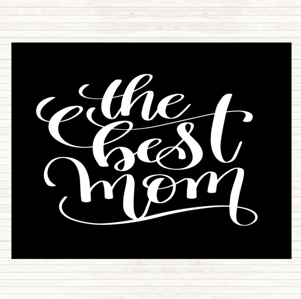 Black White The Best Mom Quote Placemat