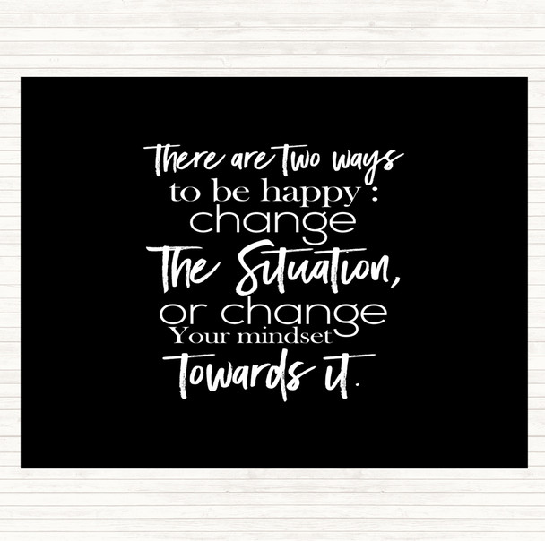 Black White There Are 2 Ways Quote Placemat