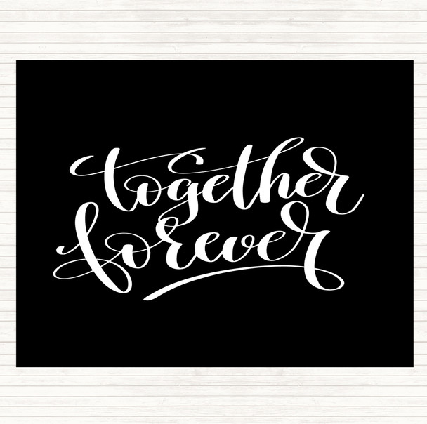 Black White Together Forever Quote Placemat