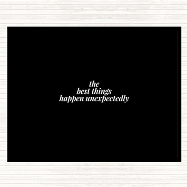 Black White Best Things Happen Unexpectedly Quote Placemat Black White Best Things Happen Unexpectedly Quote Placemat