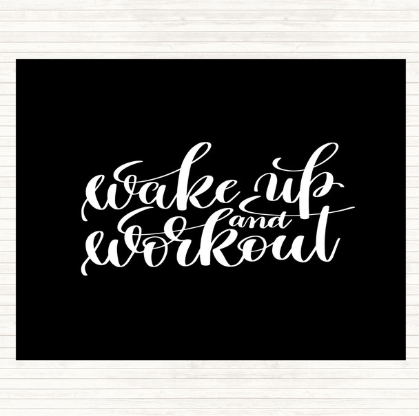 Black White Wake Up And Workout Quote Placemat