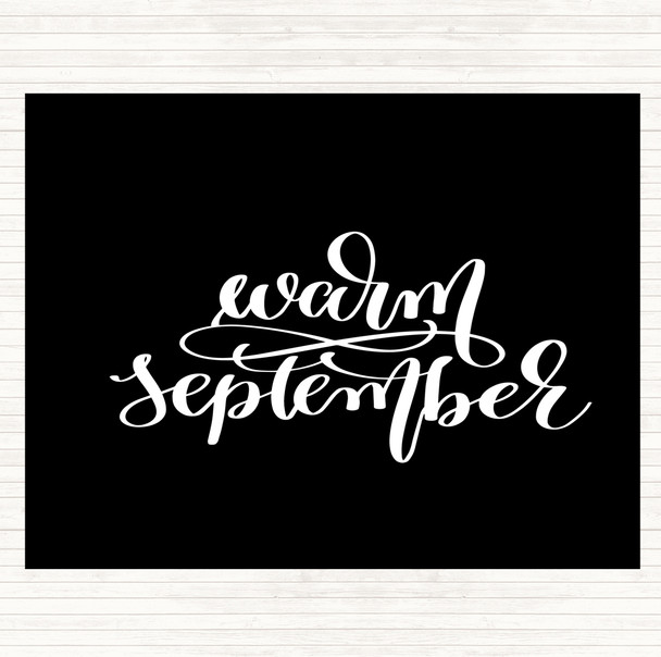 Black White Warm September Quote Placemat