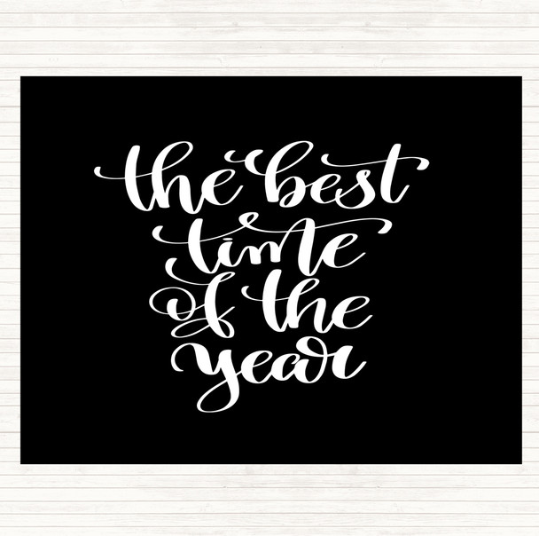 Black White Best Time Of Year Quote Placemat