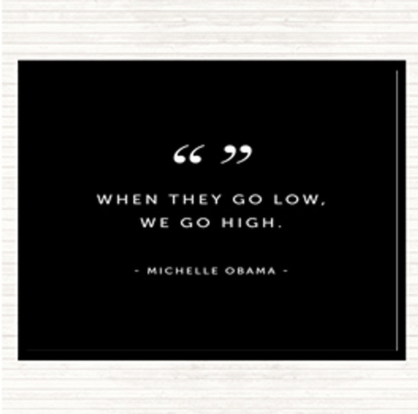 Black White We Go High Quote Placemat