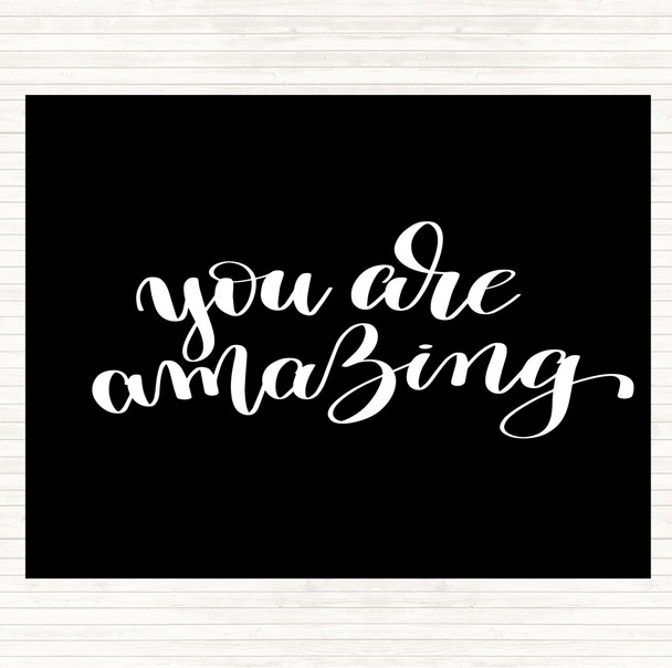 Black White You Are Amazing Swirl Quote Placemat