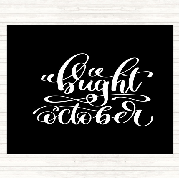 Black White Bright October Quote Placemat