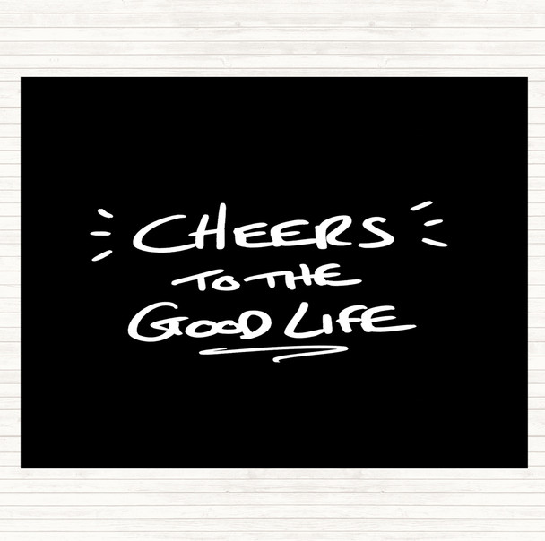 Black White Cheers To Good Life Quote Placemat