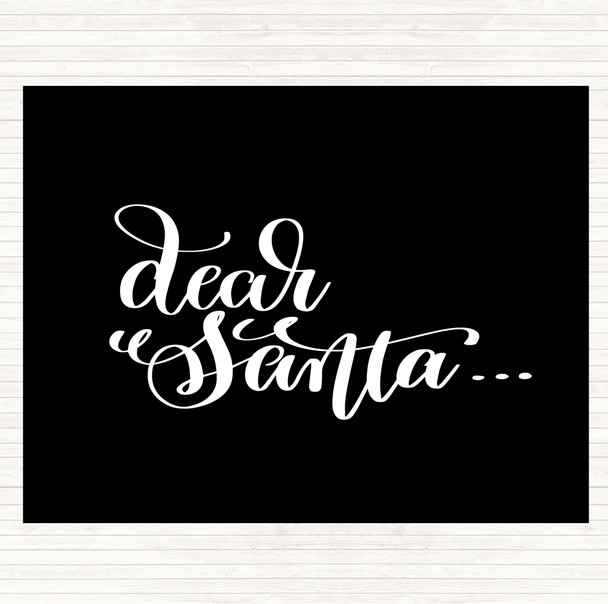 Black White Christmas Dear Santa Quote Placemat