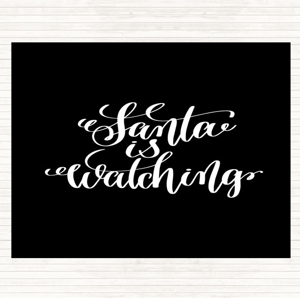 Black White Christmas Santa Is Watching Quote Placemat