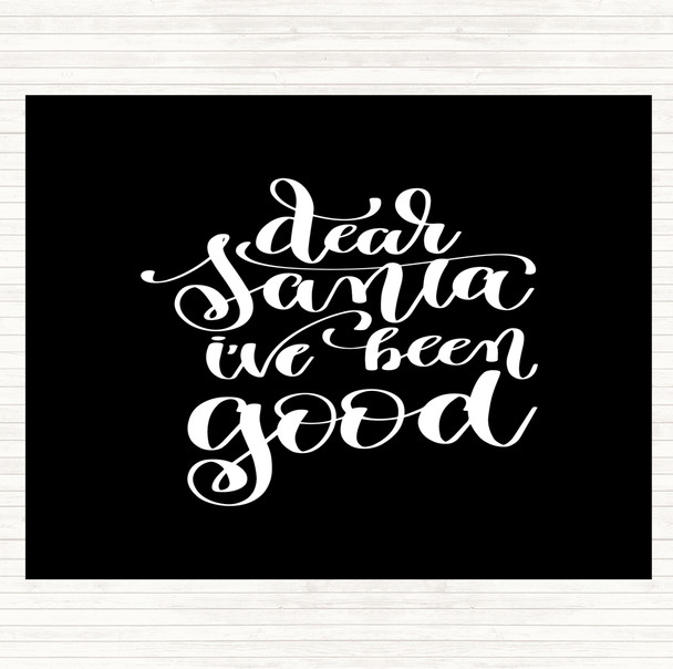 Black White Christmas Santa I've Been Good Quote Placemat