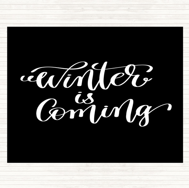 Black White Christmas Winter Is Coming Quote Placemat