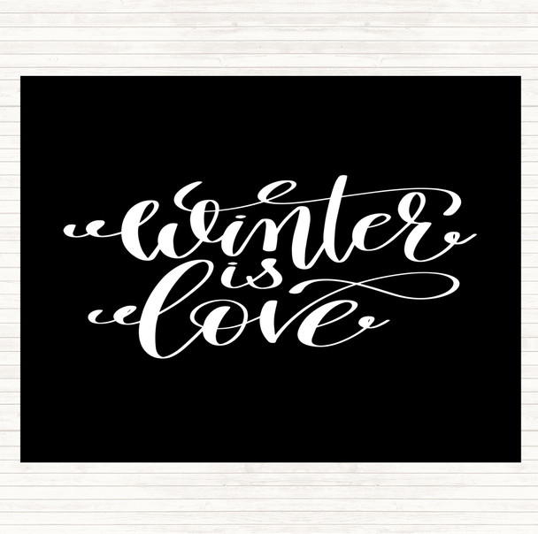 Black White Christmas Winter Is Love Quote Placemat