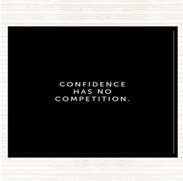 Black White Confidence Has No Competition Quote Placemat