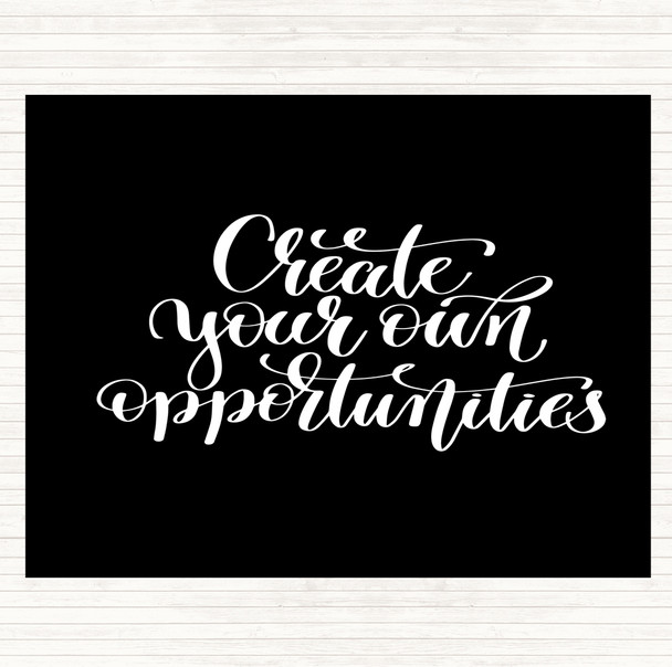 Black White Create Own Opportunities Quote Placemat
